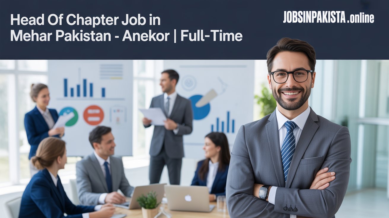 Head of Chapter Job in Mehar Pakistan – Anekor | Full-Time