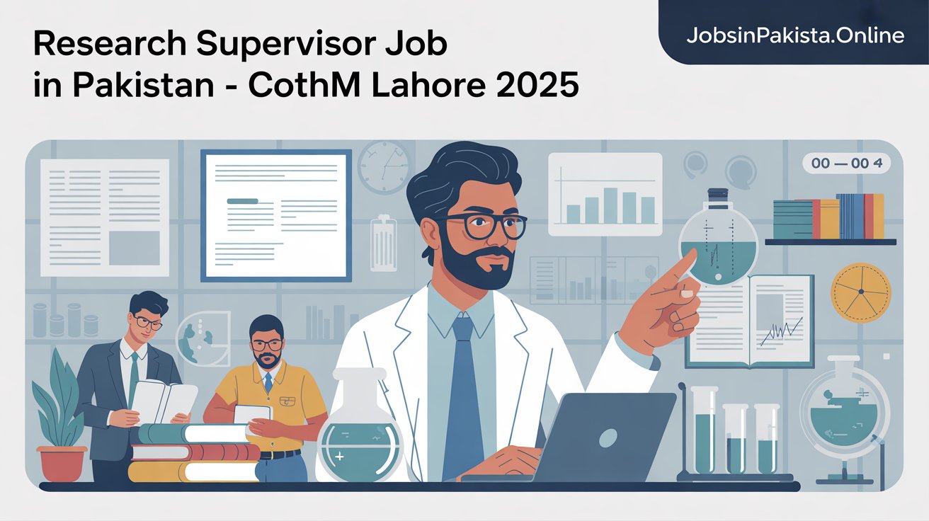 Research Supervisor Job in Pakistan – COTHM Lahore 2025