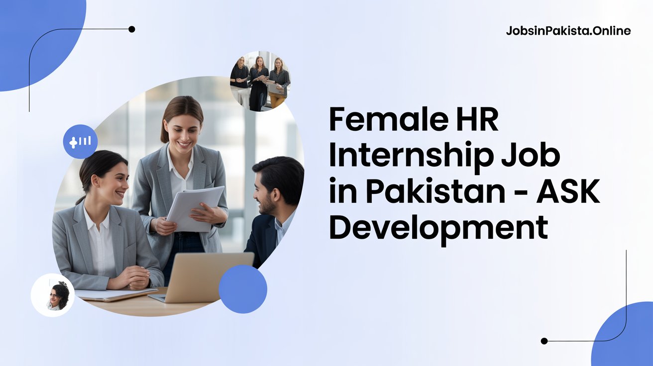 Female HR Internship Job in Pakistan – ASK Development