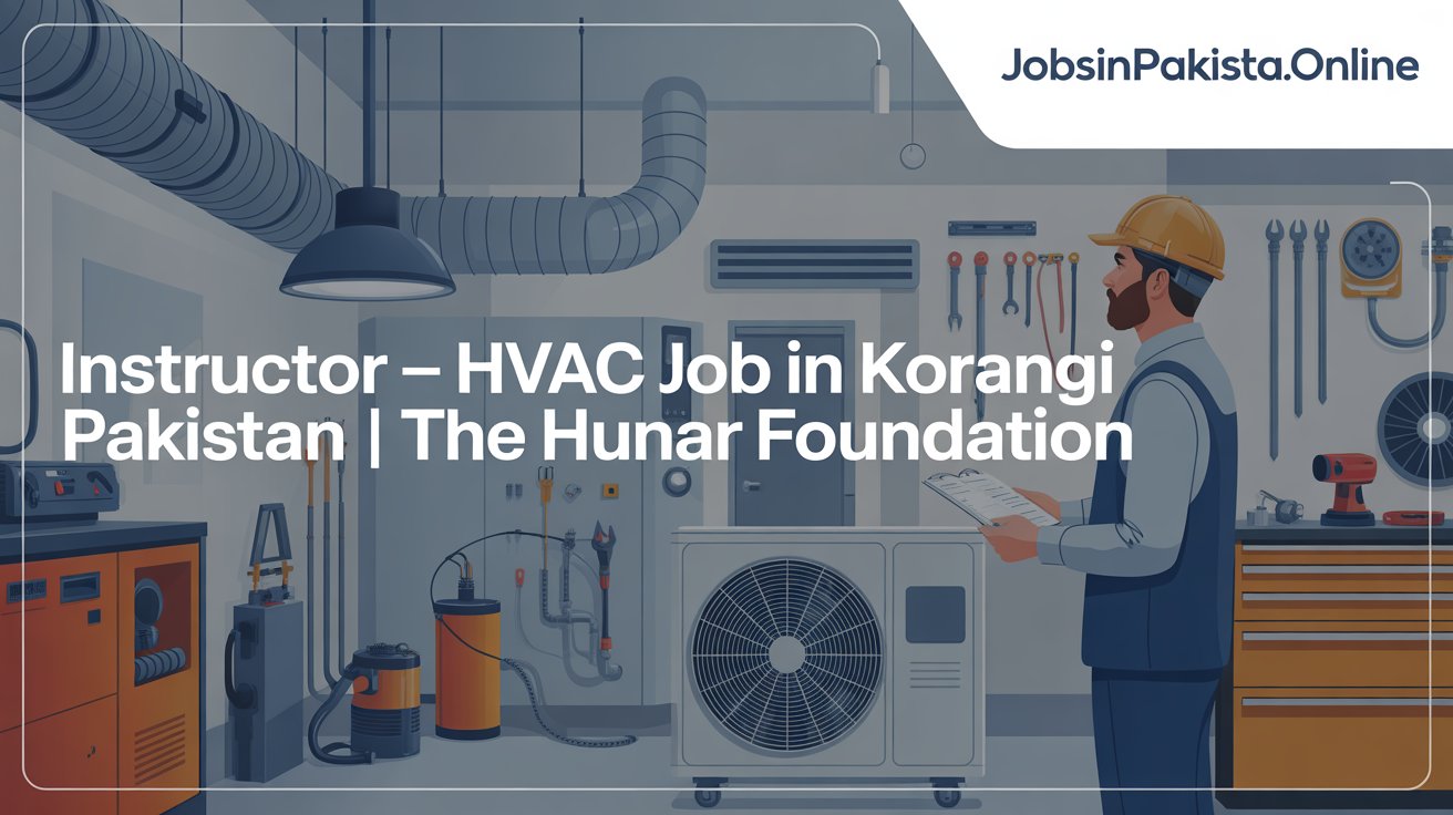 Instructor – HVAC Job in Korangi Pakistan | The Hunar Foundation