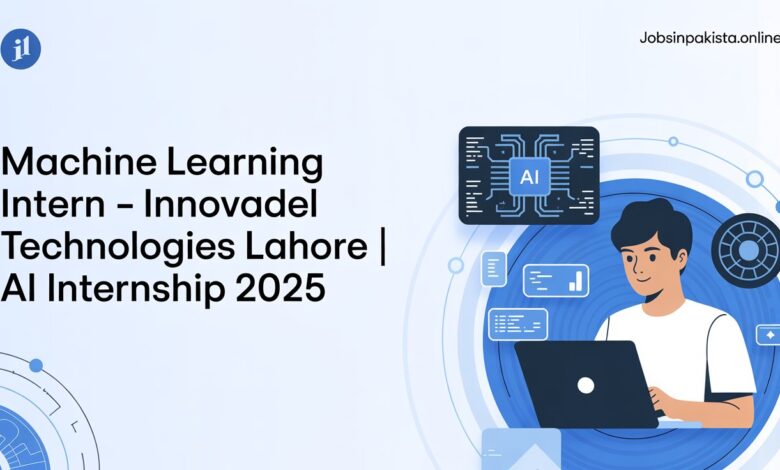 Machine Learning Intern – Innovadel Technologies Lahore | AI Internship 2025