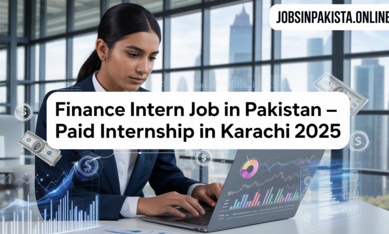 Finance Intern Job in Pakistan – Paid Internship in Karachi 2025